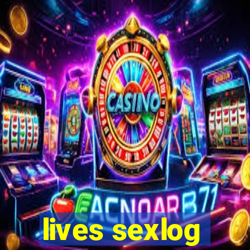 lives sexlog